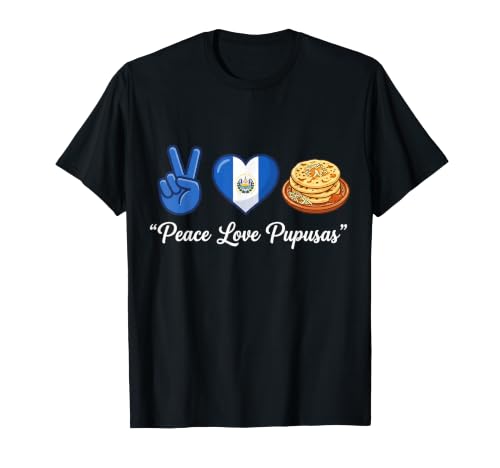 Peace Love Papusas, El Salvador Food T-Shirt