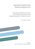 Spezielle Aspekte des Sportmanagements: Zur Sportartikelindustrie, dem Controlling in Sportclubs und Angebotsaspekten in Sportvereinen