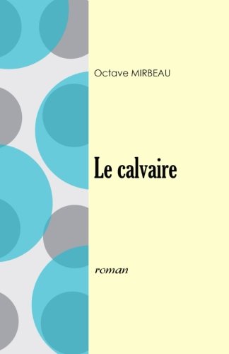Le calvaire (French Edition) [French] 1986759687 Book Cover