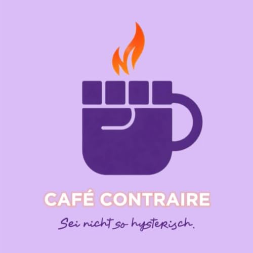 Caf&eacute; Contraire - Sei nicht so hysterisch! copertina