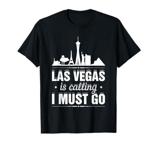 Camiseta divertida de Las Vegas Is Calling I Must Go Camiseta