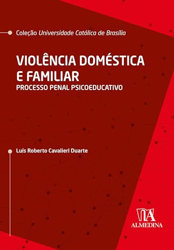 Violência doméstica e familiar: processo penal psicoeducativo