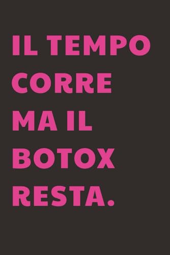 Il tempo corre ma il botox resta: taccuino per appunti divertente