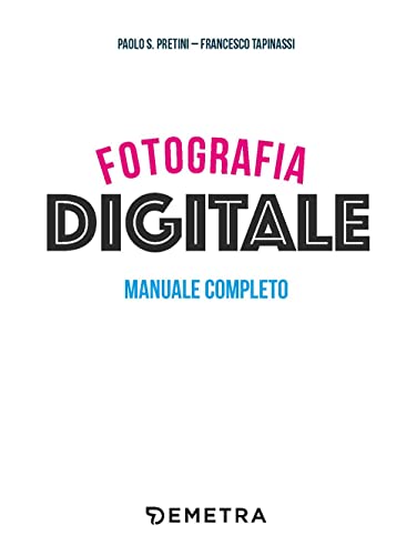 Fotografia Digitale. Manuale Completo - 3