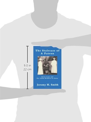 The Staircase of a Patron: Sierra Leone and the United Brethren in Christ (Asbury Theological Seminary Series. the Study of World Chris)