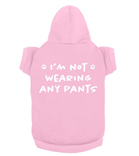 Funny Dog Hoodies I'm Not Wearing Any Pants Cute Dog Clothes Pet Puppy Cat Sweatshirt Dog Accessories For Small & Large Dogs Soft Breathable | Light Pink (Small) #TOP24