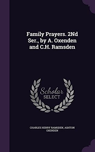 Family Prayers. 2Nd Ser., by A. Oxenden and C.H. Ramsden