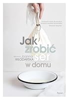 Jak zrobić ser w domu 8381033209 Book Cover