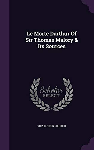 Le Morte Darthur of Sir Thomas Malory & Its Sou... 1343279100 Book Cover