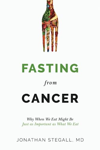 Fasting From Cancer: Why When We Eat Might Be Just as Important as What We Eat