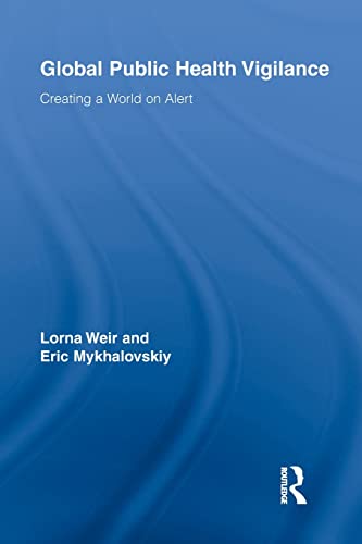 Global Public Health Vigilance (Routledge Studies in Science, Technology and Society)