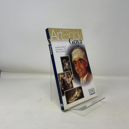 Goya: A Genius Defined by Passion--His Life in Paintings