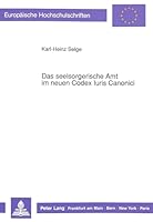 Das Seelsorgerische Amt Im Neuen Codex Iuris Canonici: Die Pfarrei ALS Ort Neuer Kirchlicher Aemter? 3631436742 Book Cover