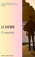 Le chemin: O caminho (French Edition) B0F63V1JZT Book Cover