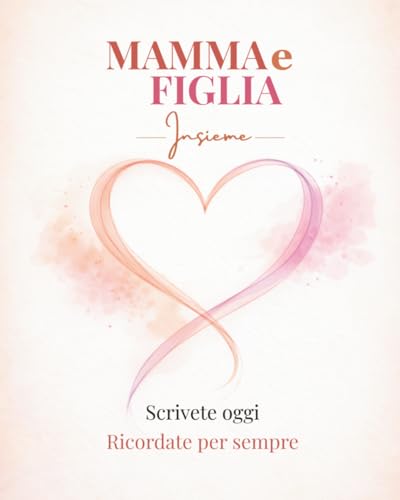 Imagen de Mamma e Figlia: Libro dei ricordi e domande per rafforzare il vostro legame madre figlia tra emozioni