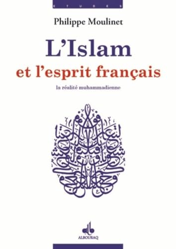 Islam et l'esprit français (L') : La réalité muhammadienne