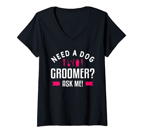 Womens Funny Grooming Dogs Quote For A Dog Groomer V-Neck T-Shirt, Black
