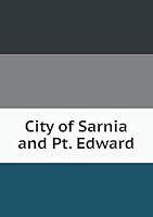City of Sarnia and Pt. Edward 5519144869 Book Cover