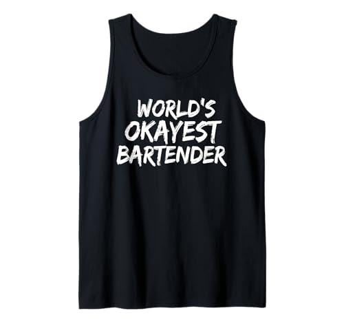 Worlds Okayest Bartender Funny Bartending Men Women Tank Top