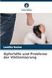 Opferhilfe und Probleme der Viktimisierung