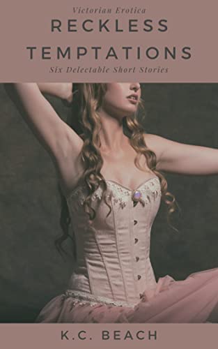 Reckless Temptations: Victorian Erotica #TOP23