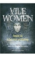 Paperback Vile Women: Female Evil in Fact, Fiction and Mythology Book