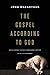 The Gospel according to God: Rediscovering the Most Remarkable Chapter in the Old Testament