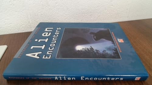 Alien Encounters : Mysteries of the Unknown 1844470008 Book Cover