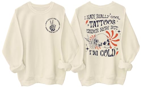 I Have Cool Tattoos Under Here But Im Cold Hoodie, I Have Really Cool Tattoos Under Here But Im Cold Pullover Hoodie