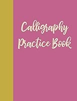 Calligraphy Practice Book: Cute and Colorful 8 1/2 x 11" Notebook with 120 Pages of Slanted Grid Lines for Hand Lettering 1795420502 Book Cover