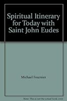 Spiritual Itinerary for Today with Saint John Eudes 2891293592 Book Cover