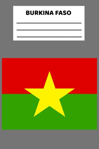 Burkina Faso Flag College Ruled Notebook: Used as a Gift, as Travel Planner, as a Souvenir, as a Diary & for taking Notes by Travelers, Kids, ... Ruled Notebook with Glossy Cover Design