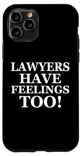 Lawyers Have Feelings Too! Funny Gift For Attorney Lawyer �X�}�z�P�[�X iPhone 11 Pro �p