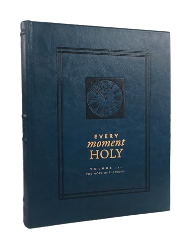 Every Moment Holy, Volume III: The Work of the People