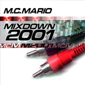 Mixdown 2001 [Audio CD] DJ Mix – MC Mario; CDJ_Bleah; Dustoff; M.C. Mario; M.C. Mario for Mastermind Productions and Spaceman