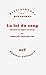 La loi du sang: Penser et agir en nazi (Biblioth&Atilde;&uml;que des Histoires) (French Edition)