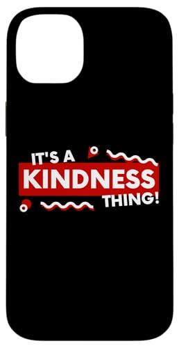 Its a Kindness Thing Nice Kind Compassion Empathy Positivity �X�}�z�P�[�X iPhone 14 Plus �p