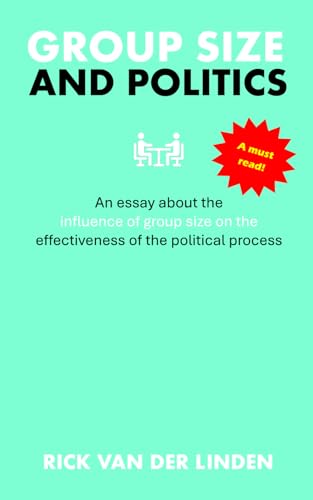 Group Size and Politics: An essay about the influence of group size on the effectiveness of the political process