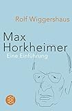 Max Horkheimer: Unternehmer in Sachen »Kritische Theorie«