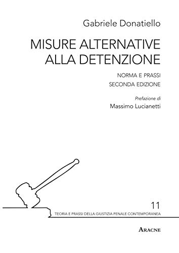 Misure alternative alla detenzione. Norma e prass