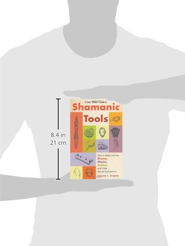 A Spirit Walker's Guide To Shamanic Tools: How To Make And Use Drums, Masks, Rattles, And Other Sacred Implements #TOP2