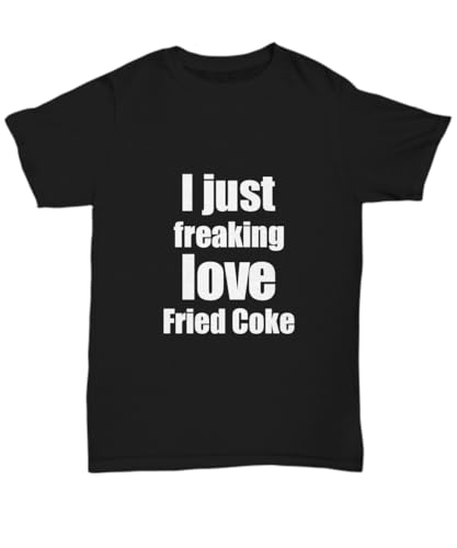 Fried Coke Lover T-Shirt I Love Funny Gift Idea Unisex Tee Black