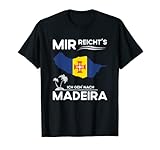 madeira urlaub buchen Witziger Spruch für die Reise oder als Urlauber Souvenir: Mir Reicht's - Ich Geh Nach Madeira.