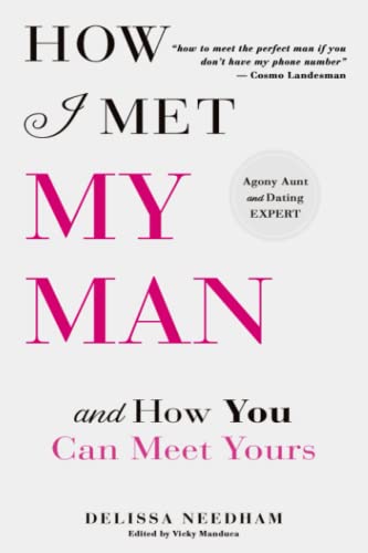 How I Met My Man And How You Can Meet Yours