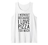 Photo Gallery i workout because i love pizza too much, divertente palestra e cibo canotta Photo Gallery i workout because i love pizza too much, divertente palestra e cibo canotta