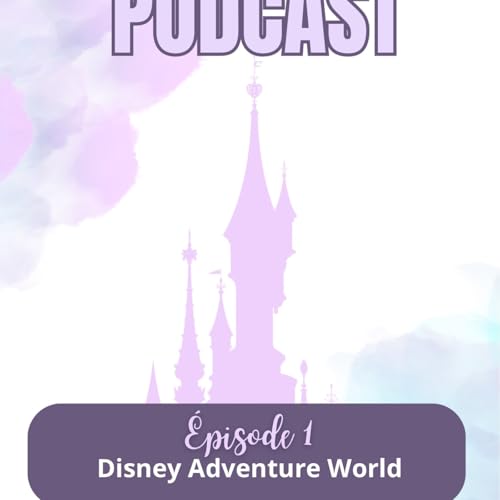 Episode 1 : Disney Adventure World