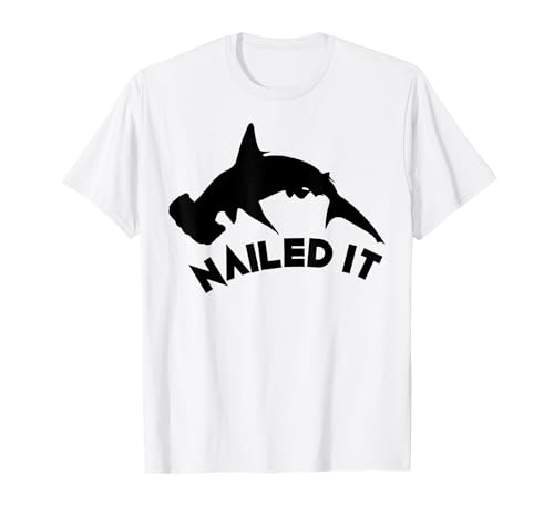 Camisa Nailed It Hammerhead Shark para amantes de los animales marinos, divertido juego de palabras Camiseta