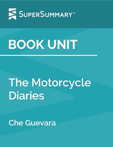 Book Unit: The Motorcycle Diaries by Che Guevara (SuperSummary)
