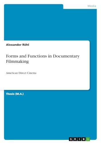 Forms and Functions in Documentary Filmmaking: American Direct Cinema