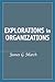 Explorations in Organizations